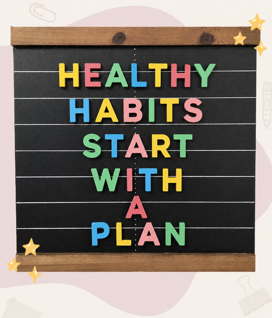 Healthy Habits Start With a Plan