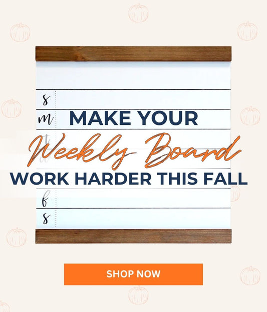 Make Your Weekly Board Work Harder This Fall